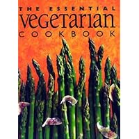 The Essential Vegetarian Cookbook The Essential Vegetarian Cookbook Hardcover Paperback