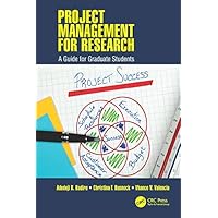 Project Management for Research: A Guide for Graduate Students (Systems Innovation Book Series) Project Management for Research: A Guide for Graduate Students (Systems Innovation Book Series) Kindle Hardcover Paperback