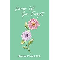 Never Let You Forget (Never Let You Series) Never Let You Forget (Never Let You Series) Kindle Paperback