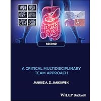 Gastrointestinal Oncology: A Critical Multidisciplinary Team Approach Gastrointestinal Oncology: A Critical Multidisciplinary Team Approach Kindle Hardcover