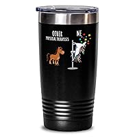 Unicorn Physical Therapist Tumbler Other Me Funny Gift For Coworker Women Her Cute Office Birthday Present Magical Joke Quote Gag Insulated Cup With Lid Black 20 Oz