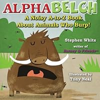 AlphaBELCH: A Noisy A-to-Z Book About Animals Who Burp! AlphaBELCH: A Noisy A-to-Z Book About Animals Who Burp! Paperback