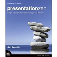 Presentation Zen: Simple Ideas on Presentation Design and Delivery Presentation Zen: Simple Ideas on Presentation Design and Delivery Paperback