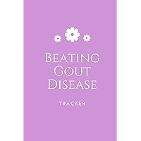 Beating Gout Disease Tracker: Gout Disease Journal, Gout Disease Logbook.