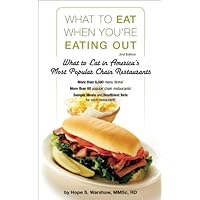 What to Eat When You're Eating Out: What to Eat in America's Most Popular Chain Restaurants What to Eat When You're Eating Out: What to Eat in America's Most Popular Chain Restaurants Paperback