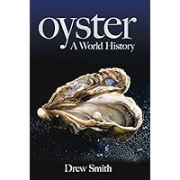Oyster: A World History Oyster: A World History Hardcover