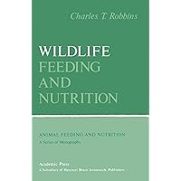 Wildlife Feeding and Nutrition (Animal feeding and nutrition) Wildlife Feeding and Nutrition (Animal feeding and nutrition) Kindle Hardcover Paperback