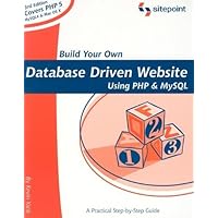Build Your Own Database Driven Website Using PHP and MySQL by Kevin Yank (11-Oct-2004) Paperback Build Your Own Database Driven Website Using PHP and MySQL by Kevin Yank (11-Oct-2004) Paperback Paperback Mass Market Paperback