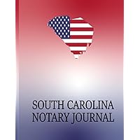 South Carolina Notary Journal: SC Notary Journal I Notary Log Book I Notary Public Journal I Journal Of Notarial Acts I Notary Public With 200 Records Large Size 8.5 * 11 In