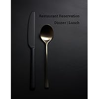 Lunch Reservation Book for Restaurant - Paperback Edition: Dinner Reservation Management Guide for Restaurants | 100 Pages | Daily Customer Tracking