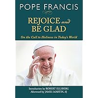 Rejoice and Be Glad: On the Call to Holiness in Today's World Rejoice and Be Glad: On the Call to Holiness in Today's World Kindle Paperback