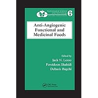 Anti-Angiogenic Functional and Medicinal Foods Anti-Angiogenic Functional and Medicinal Foods Paperback