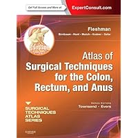 Atlas of Surgical Techniques for Colon, Rectum and Anus: (A Volume in the Surgical Techniques Atlas Series) (Expert Consult - Online and Print Atlas of Surgical Techniques for Colon, Rectum and Anus: (A Volume in the Surgical Techniques Atlas Series) (Expert Consult - Online and Print Hardcover eTextbook