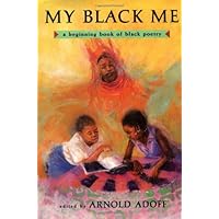 My Black Me: A Beginning Book of Black Poetry My Black Me: A Beginning Book of Black Poetry Hardcover Paperback