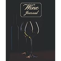 Wine Journal: A Log Book for the Management and Inventory of Your Wine Cellar. A Wine Journal Notebook. A Complete Book to Fill for Wine Lovers. Excellent to Give as a Gift or to Treat Yourself!