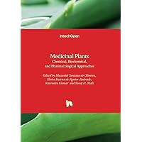 Medicinal Plants - Chemical, Biochemical, and Pharmacological Approaches
