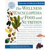 The Wellness Encyclopedia of Food and Nutrition The Wellness Encyclopedia of Food and Nutrition Hardcover