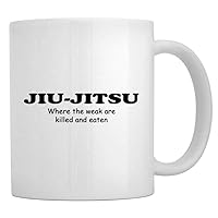 Jiu Jitsu WHERE THE WEAK ARE KILLED AND EATEN Mug 11 ounces ceramic