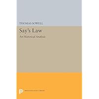 Say's Law: An Historical Analysis (Princeton Legacy Library Book 1591) Say's Law: An Historical Analysis (Princeton Legacy Library Book 1591) Kindle Hardcover Paperback
