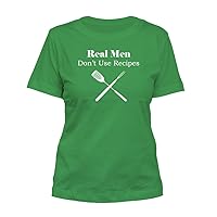 Real Men Don't Use Recipes #277 - A Nice Funny Humor Misses Cut Women's T-Shirt