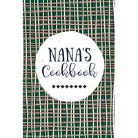 Nana's Cookbook: Create Your Own Cookbook, Blank Recipe Book, 100 Pages, Green Plaid (Nana Gifts) Nana's Cookbook: Create Your Own Cookbook, Blank Recipe Book, 100 Pages, Green Plaid (Nana Gifts) Paperback