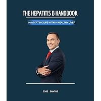 The Hepatitis B Handbook: Navigating Life with a Healthy Liver