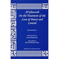 On the Treatment of Love of Power and Control (Great Books of the Islamic World) On the Treatment of Love of Power and Control (Great Books of the Islamic World) Kindle