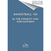 The Basketball 100 (Sports series, 2) The Basketball 100 (Sports series, 2) Hardcover Audible Audiobook Kindle