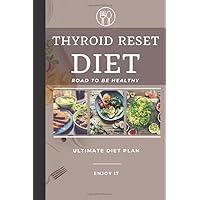 Thyroid Reset Diet: note your daily recipes and Healthy Meal Plans, simple lined journal Size 6 X 9, 120 Pages.