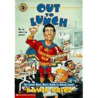 Out to Lunch: The Lunch Menu Man's Guide to School Lunch Out to Lunch: The Lunch Menu Man's Guide to School Lunch Paperback