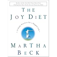 The Joy Diet: 10 Daily Practices for a Happier Life The Joy Diet: 10 Daily Practices for a Happier Life Hardcover Audible Audiobook Kindle Paperback Audio, Cassette