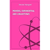 Powers, exponential and logarithms (Concepts of mathematics)