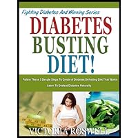 DIABETES BUSTING DIET: Discover The 5 Healthy Choices That Are Often Overlooked When You Have Diabetes (Fighting Diabetes & Winning Series: Book 1) DIABETES BUSTING DIET: Discover The 5 Healthy Choices That Are Often Overlooked When You Have Diabetes (Fighting Diabetes & Winning Series: Book 1) Kindle