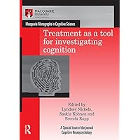 Treatment as a tool for investigating cognition (Macquarie Monographs in Cognitive Science) Treatment as a tool for investigating cognition (Macquarie Monographs in Cognitive Science) Kindle Hardcover Paperback