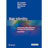 Male Infertility: Contemporary Clinical Approaches, Andrology, ART and Antioxidants Male Infertility: Contemporary Clinical Approaches, Andrology, ART and Antioxidants Kindle Hardcover Paperback