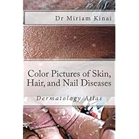Color Pictures of Skin, Hair and Nail Diseases: Dermatology Atlas Color Pictures of Skin, Hair and Nail Diseases: Dermatology Atlas Paperback