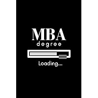 Loading MBA Degree Notebook: A college ruled notebook for Master of Business Administration students (6x9 in, 120-page notebook and MBA student gift)