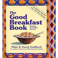 The Good Breakfast Book: Making Breakfast Special The Good Breakfast Book: Making Breakfast Special Paperback