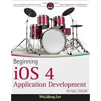 Beginning iOS 4 Application Development Beginning iOS 4 Application Development Paperback