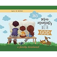 365 Mini Moments with God: A family devotional 365 Mini Moments with God: A family devotional Kindle Paperback