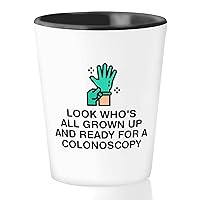 Birthday Shot Glass 1.5oz - Ready For a Colonoscopy - Funny Bday Colonoscopies Gastroenterologist Besties Sarcasm Hilarious Humorous