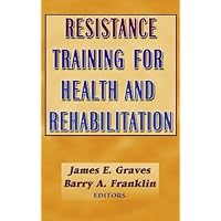 Resistance Training for Health and Rehabilitation Resistance Training for Health and Rehabilitation Hardcover