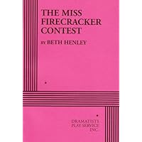 The Miss Firecracker Contest (Acting Edition for Theater Productions) The Miss Firecracker Contest (Acting Edition for Theater Productions) Paperback