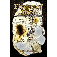 Fireproof Moth: A Missionary in Taiwan's White Terror Fireproof Moth: A Missionary in Taiwan's White Terror Kindle Paperback