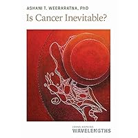 Is Cancer Inevitable? (Johns Hopkins Wavelengths) Is Cancer Inevitable? (Johns Hopkins Wavelengths) Paperback Kindle
