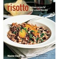 Risotto: Delicious Recipes for Italy's Classic Rice Dish Risotto: Delicious Recipes for Italy's Classic Rice Dish Hardcover