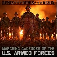 Marching Cadences of the U.S. Armed Forces-Remix