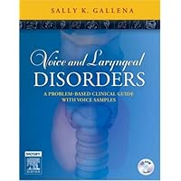 Voice and Laryngeal Disorders: A Problem-Based Clinical Guide with Voice Samples Voice and Laryngeal Disorders: A Problem-Based Clinical Guide with Voice Samples Paperback