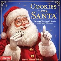 Cookies for Santa: A Christmas Cookie Story about Baking and Holiday Traditions - Includes Recipe for Santa's Favorite Cookies! (America's Test Kitchen Kids) Cookies for Santa: A Christmas Cookie Story about Baking and Holiday Traditions - Includes Recipe for Santa's Favorite Cookies! (America's Test Kitchen Kids) Kindle Hardcover