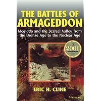 The Battles of Armageddon: Megiddo and the Jezreel Valley from the Bronze Age to the Nuclear Age The Battles of Armageddon: Megiddo and the Jezreel Valley from the Bronze Age to the Nuclear Age Paperback Hardcover